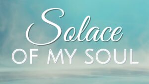 Solace of My Soul video