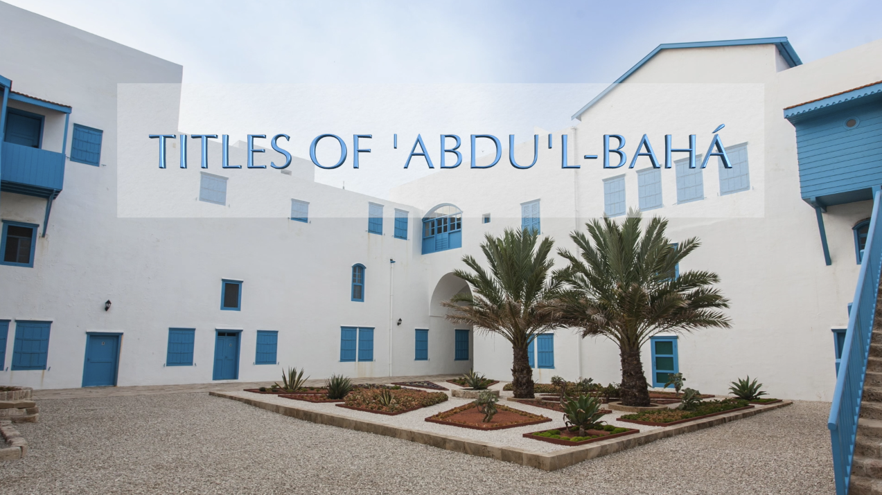 Titles of Abdu’l-Baha by Elika Mahony