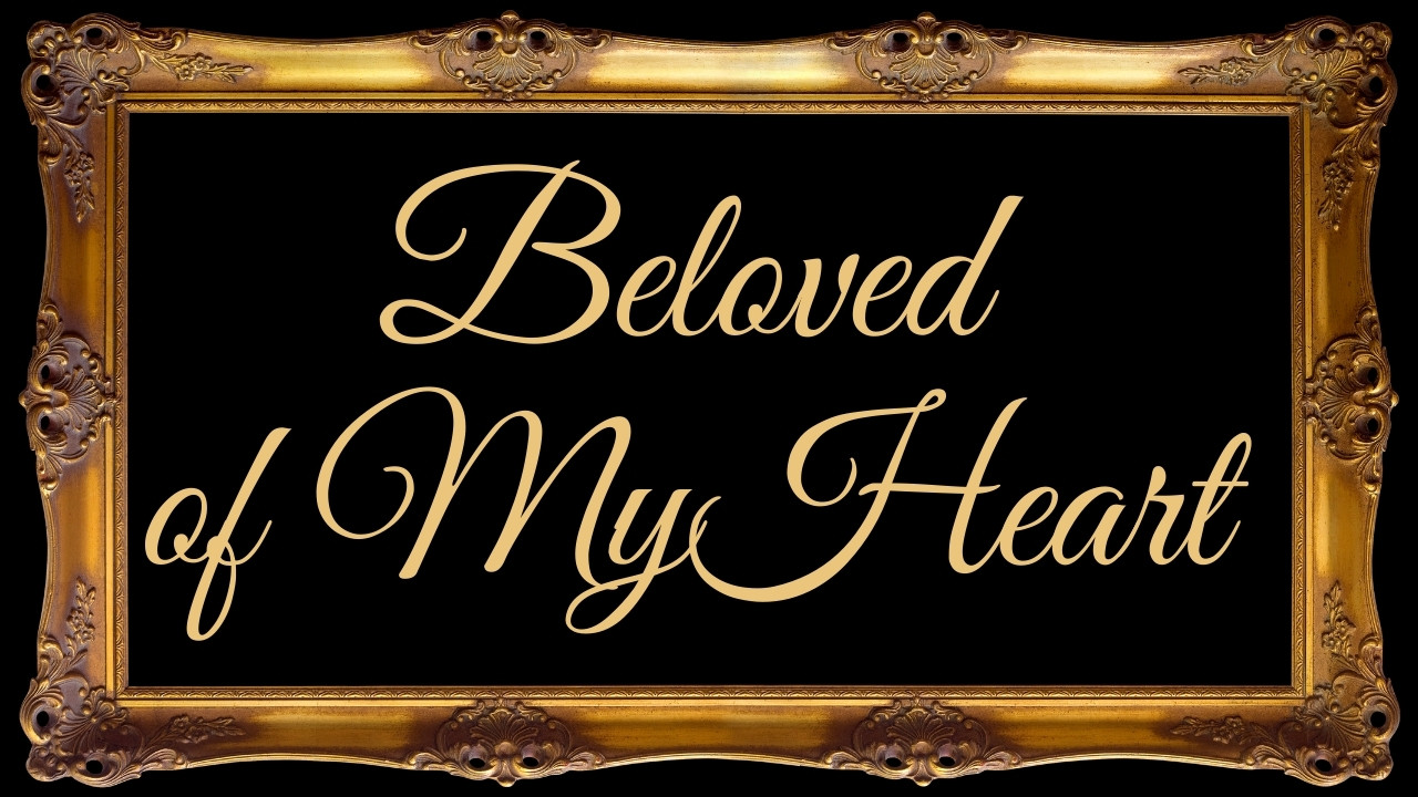 Beloved of My Heart