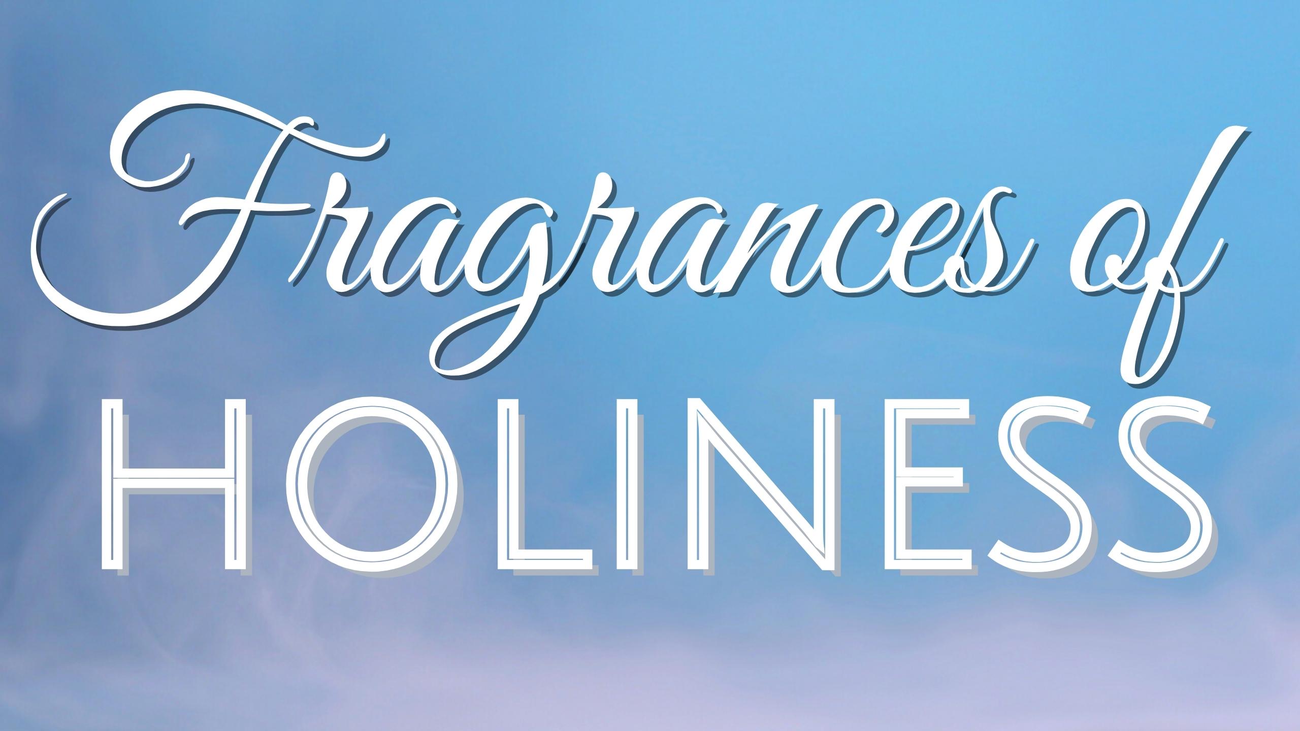 Fragrances of Holiness thumbnail