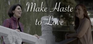 Make Haste to Love