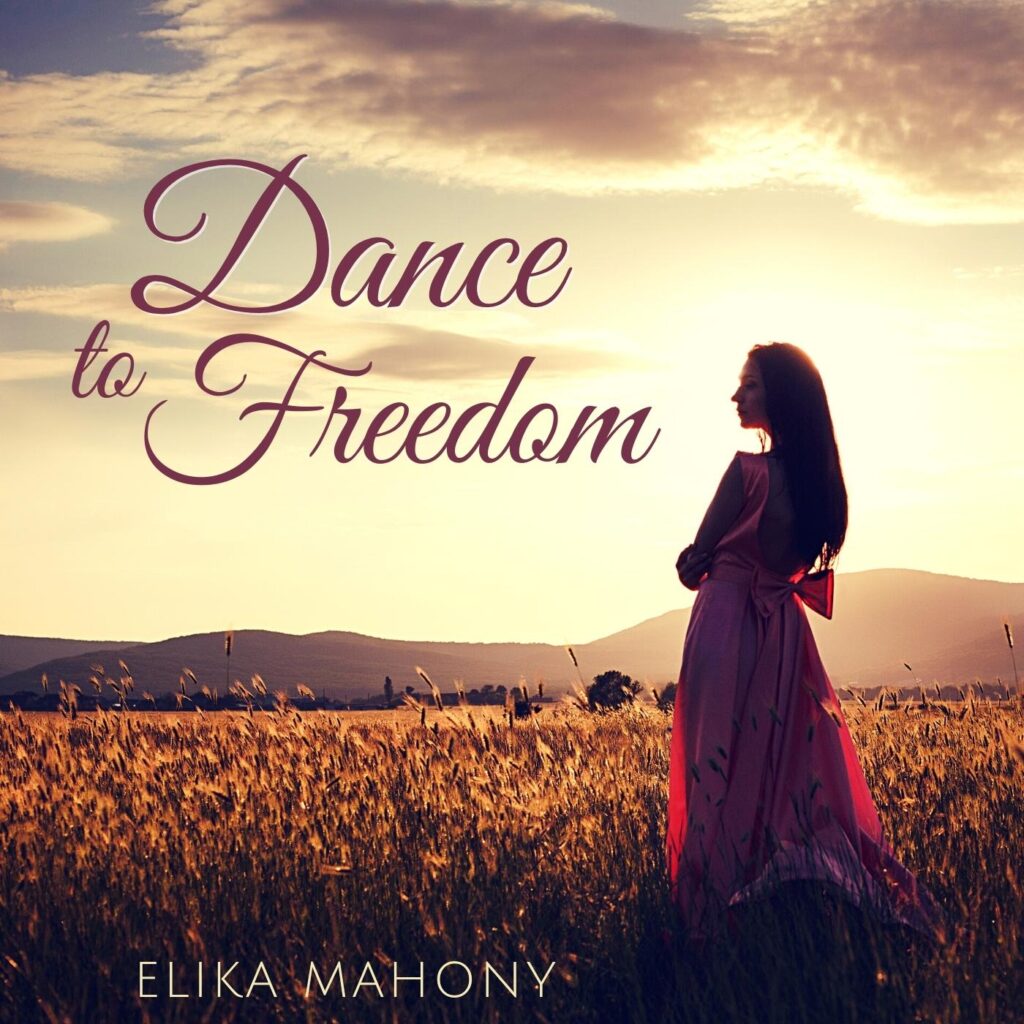 Dance to Freedom Elika Mahony