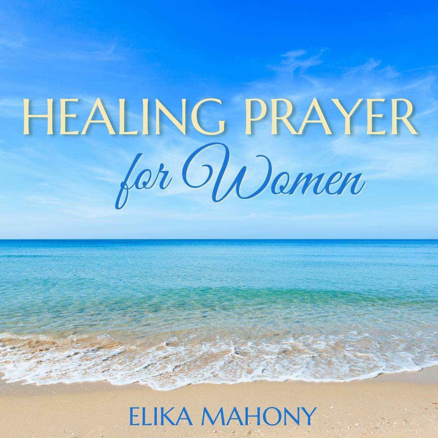 Healing-Prayer-for-Women-Elika-Mahony