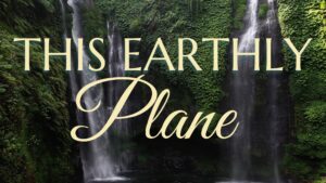 This Earthly Plane - by Elika Mahony