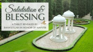 Salutation and Blessing - in honor of Navvab - Elika Mahony